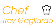 Chef Troy Gagliardo